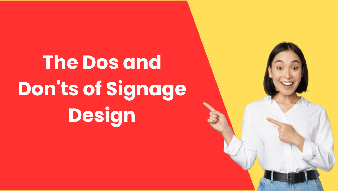 The Dos and Don’ts of Signage Design
